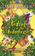 UNDONE IN THE UNDERBRUSH