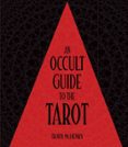 AN OCCULT GUIDE TO THE TAROT