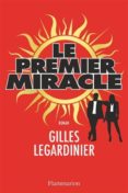 le premier miracle-gilles legardinier-9782081383784 le premier miracle-gilles legardinier-9782081383784
