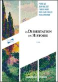 LA DISSERTATION EN HISTOIRE - 4E ÉD.