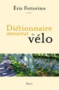 DICTIONNAIRE AMOUREUX DU VÉLO  (edición en francés)