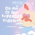 DIS-MOI CE QUE TU PENSES VRAIMENT - LIVRE ORACLE  (edición en francés)