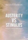 austerity vs stimulus: the political future of economic recovery-robert skidelsky-nicolo fraccaroli-9783319504384 austerity vs stimulus: the political future of economic recovery-robert skidelsky-nicolo fraccaroli-9783319504384