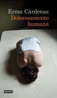 dolorosamente humana (ebook)-erma cardenas-9786070728884 dolorosamente humana (ebook)-erma cardenas-9786070728884