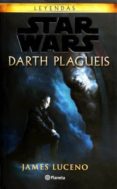 star wars. darth plagueis-james luceno-9786070740084 star wars. darth plagueis-james luceno-9786070740084