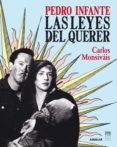 pedro infante. las leyes del querer (ebook)-carlos monsivais-9786071115584 pedro infante. las leyes del querer (ebook)-carlos monsivais-9786071115584
