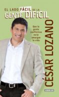 el lado fácil de la gente difícil (ebook)-cesar lozano-9786071129284 el lado fácil de la gente difícil (ebook)-cesar lozano-9786071129284