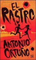 el rastro-antonio ortuño-9786071636584 el rastro-antonio ortuño-9786071636584