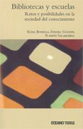 bibliotecas y escuelas: retos y posibilidades en la sociedad del conocimiento-daniel goldin-9786074000184 bibliotecas y escuelas: retos y posibilidades en la sociedad del conocimiento-daniel goldin-9786074000184