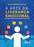 A ARTE DA LIDERANÇA EMOCIONAL: SUPERANDO CONFLITOS COM INTELIGÊNCIA EMOCIONAL  (edición en portugués)