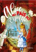 Ebook gratis online ALICE NO PAÍS DO ESPELHO  (edición en portugués) 9786558703884 de LEWIS CARROLL CHM RTF PDF