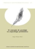 el concepto de prestigio en arqueologia prehistorica (ebook)-9788400102784 el concepto de prestigio en arqueologia prehistorica (ebook)-9788400102784