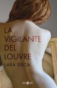 la vigilante del louvre-lara siscar-9788401015984 la vigilante del louvre-lara siscar-9788401015984