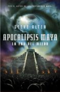 apocalipsis maya: la era del miedo (trilogia maya 3)-steve alten-9788401339684 apocalipsis maya: la era del miedo (trilogia maya 3)-steve alten-9788401339684