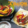 tacos, quesadillas y burritos-laura washburn-isobel wield-9788403512184 tacos, quesadillas y burritos-laura washburn-isobel wield-9788403512184