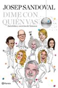 dime con quien vas-josep sandoval-9788408003984 dime con quien vas-josep sandoval-9788408003984