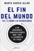 el fin del mundo tal y como lo conocemos-marta garcia aller-9788408175384 el fin del mundo tal y como lo conocemos-marta garcia aller-9788408175384