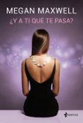 ¿y a ti que te pasa?-megan maxwell-9788408181484 ¿y a ti que te pasa?-megan maxwell-9788408181484