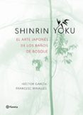 shinrin yoku. el arte japonés de los baños de bosque-francesc miralles-9788408186984 shinrin yoku. el arte japonés de los baños de bosque-francesc miralles-9788408186984