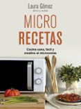 Descarga gratuita de libros electrónicos gratis. MICRO RECETAS
				EBOOK (Spanish Edition) de LAURA GÓMEZ LÓPEZ ePub