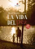 Descarga de libros de texto de Kindle LA VIDA DEL PEZ en español 