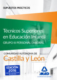 tecnicos superiores en educacion infantil de la administracion de castilla y leon (grupo iii personal laboral de la junta de castilla y leon): supuestos practicos-9788414200384 tecnicos superiores en educacion infantil de la administracion de castilla y leon (grupo iii personal laboral de la junta de castilla y leon): supuestos practicos-9788414200384