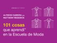 101 cosas que aprendi en la escuela de moda-alfredo cabrera-9788415289784 101 cosas que aprendi en la escuela de moda-alfredo cabrera-9788415289784