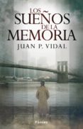 los sueños de la memoria-juan p. vidal-9788415433484 los sueños de la memoria-juan p. vidal-9788415433484