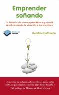 emprender soñando-catalina hoffmann muñoz-seca-9788415577584 emprender soñando-catalina hoffmann muñoz-seca-9788415577584