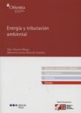 energia y tributacion ambiental-eloy alvarez pelegry-9788415664284 energia y tributacion ambiental-eloy alvarez pelegry-9788415664284