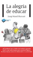 la alegria de educar-josep manel marrase-9788415750284 la alegria de educar-josep manel marrase-9788415750284