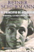 el principio de anarquia: heidegger y la cuestion del actuar-reiner schürmann-9788415757184 el principio de anarquia: heidegger y la cuestion del actuar-reiner schürmann-9788415757184