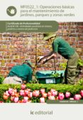 (i.b.d.) operaciones basicas para el mantenimiento de jardines, p arques y zonas verdes mf0522_1 (certificados de profesionalidad)-miguel angel maya alvarez-9788415848684 (i.b.d.) operaciones basicas para el mantenimiento de jardines, p arques y zonas verdes mf0522_1 (certificados de profesionalidad)-miguel angel maya alvarez-9788415848684