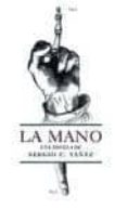 la mano-sergio c. yañez-9788415897484 la mano-sergio c. yañez-9788415897484