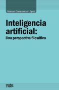 inteligencia artificial: una perspectiva filosófica-manuel carabantes lopez-9788416020584 inteligencia artificial: una perspectiva filosófica-manuel carabantes lopez-9788416020584
