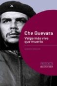 che guevara: valgo mas vivo que muerto-alberto muller-9788416170784 che guevara: valgo mas vivo que muerto-alberto muller-9788416170784