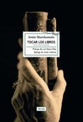 tocar los libros-jesus marchamalo-9788416247684 tocar los libros-jesus marchamalo-9788416247684