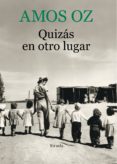 quizás en otro lugar-amos oz-9788416280384 quizás en otro lugar-amos oz-9788416280384