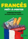 frances pret-a-porter: aprende frances de forma rapida y sencilla (contiene: 2 libros + 1 cd)-9788416347384 frances pret-a-porter: aprende frances de forma rapida y sencilla (contiene: 2 libros + 1 cd)-9788416347384