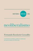 historia minima del neoliberalismo-fernando escalante gonzalbo-9788416354184 historia minima del neoliberalismo-fernando escalante gonzalbo-9788416354184