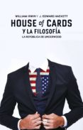 house of cards y la filosofia-j. edward hackett-william irwin-9788416498284 house of cards y la filosofia-j. edward hackett-william irwin-9788416498284