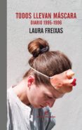 todos llevan mascara-laura freixas-9788416544684 todos llevan mascara-laura freixas-9788416544684