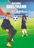 el futuro del equipo (¡campeon! 3)-antoine griezmann-9788416712984 el futuro del equipo (¡campeon! 3)-antoine griezmann-9788416712984