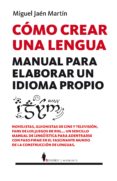 cómo crear una lengua-miguel jaen martin-9788416750184 cómo crear una lengua-miguel jaen martin-9788416750184