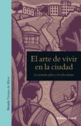 el arte de vivir en la ciudad (ebook)-9788417041984 el arte de vivir en la ciudad (ebook)-9788417041984