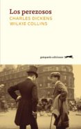 los perezosos-charles dickens-wilkie collins-9788417109684 los perezosos-charles dickens-wilkie collins-9788417109684
