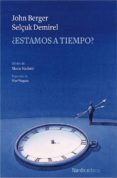 ¿estamos a tiempo?-john berger-9788417651084 ¿estamos a tiempo?-john berger-9788417651084