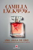 una jaula de oro: la venganza de una mujer es bella y brutal-camilla lackberg-9788417708184 una jaula de oro: la venganza de una mujer es bella y brutal-camilla lackberg-9788417708184