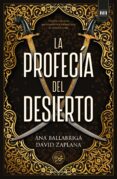 Descargas de libros de audio mp3 gratis LA PROFECÍA DEL DESIERTO (Literatura española) FB2 9788418480584 de ANA BALLABRIGA, DAVID ZAPLANA