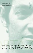 cuentos completos i-julio cortazar-9788420405384 cuentos completos i-julio cortazar-9788420405384